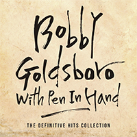 Bobby Goldsboro  With Pen In Hand: The Definitive Hits Collection